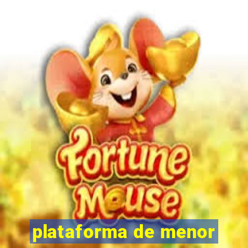 plataforma de menor